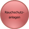 Rauchschutz- anlagen